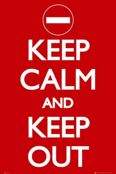 Keep Calm - Poster - And Keep Out