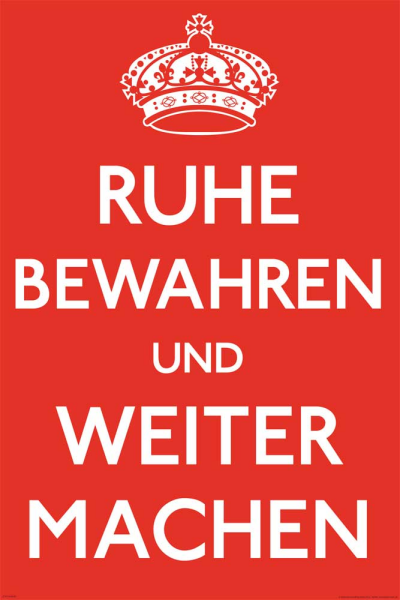 Keep Calm - Poster - Ruhe bewahren, Weiter machen
