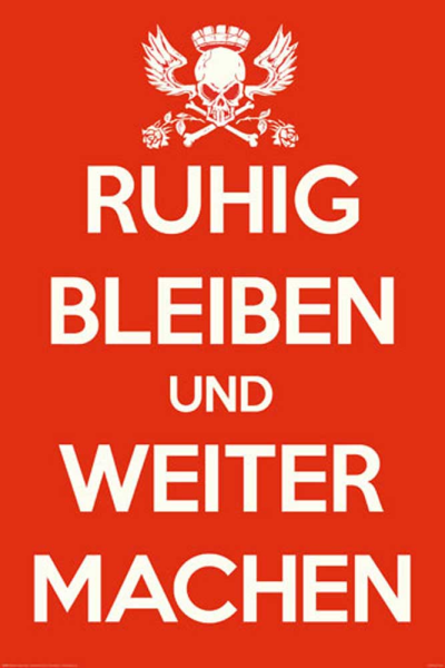 Keep Calm - Poster - Ruhig bleiben, und weiter machen