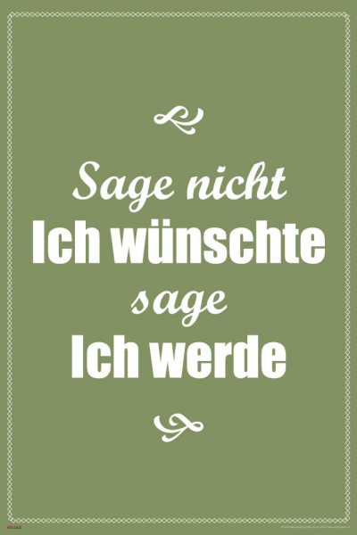 Motivational - Poster - Sage nicht ich wünschte sage ich werde