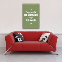 Motivational - Poster - Sage nicht ich wünschte sage ich werde