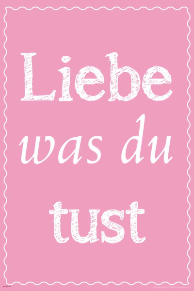 Motivational - Poster - Liebe was du tust