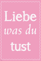 Motivational - Poster - Liebe was du tust