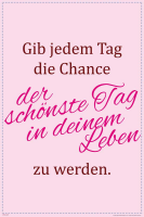 Motivational - Poster - Gib jedem Tag die Chance…