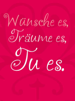 Motivational - Poster - Wünsche es, träume es, tue es