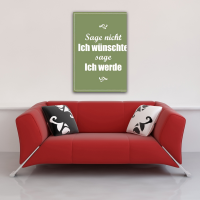 Motivational - Poster - Sage nicht ich wünschte