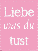 Motivational - Poster - Liebe was du tust