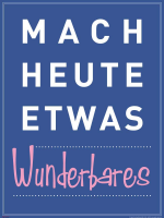 Motivational - Poster - Mach heute etwas wunderbares