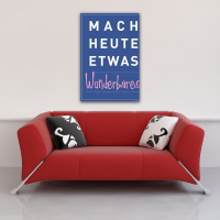 Motivational - Poster - Mach heute etwas wunderbares