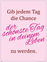 Motivational - Poster - Gib jedem Tag die Chance