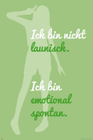Motivational - Poster - Ich bin nicht launisch