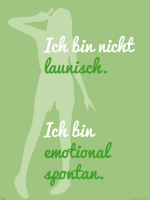 Motivational - Poster - Ich bin nicht launisch