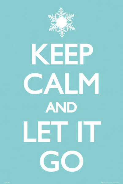 Keep Calm - Poster - Let it Go