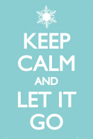 Keep Calm - Poster - Let it Go