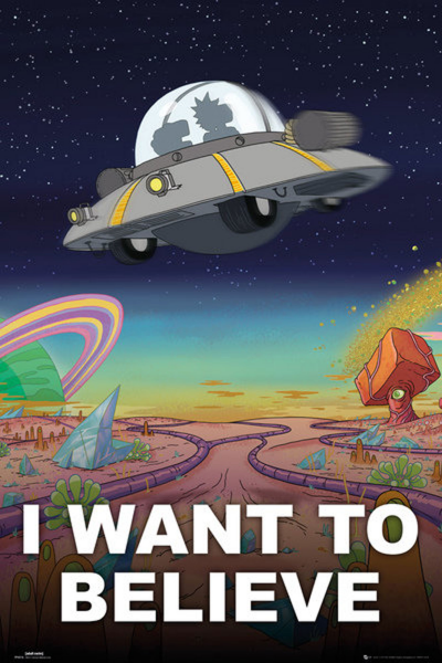 Rick & Morty - Poster - I Want To Believe