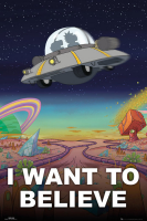 Rick & Morty - Poster - I Want To Believe