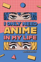 Anime - Poster - All I need is Anime