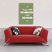 Motivational - Mini-Poster - Sage nicht ich wünschte sage ich werde
