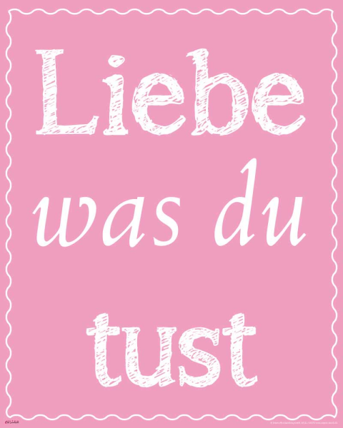 Motivational - Mini-Poster - Liebe was du tust