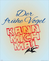 Motivational - Mini-Poster - Der frühe Vogel kann...