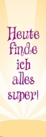 Motivational - Slim-Poster - Heute finde ich alles super