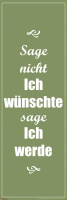 Motivational - Slim-Poster - Sage nicht ich wünschte
