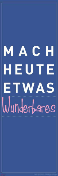 Motivational - Slim-Poster - Mach heute etwas wunderbares