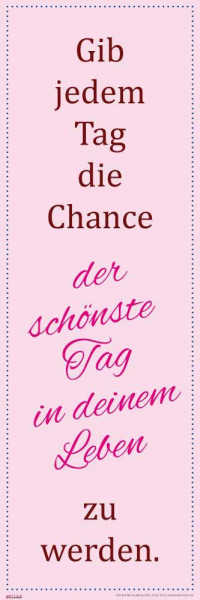 Motivational - Slim-Poster - Gib jedem Tag die Chance