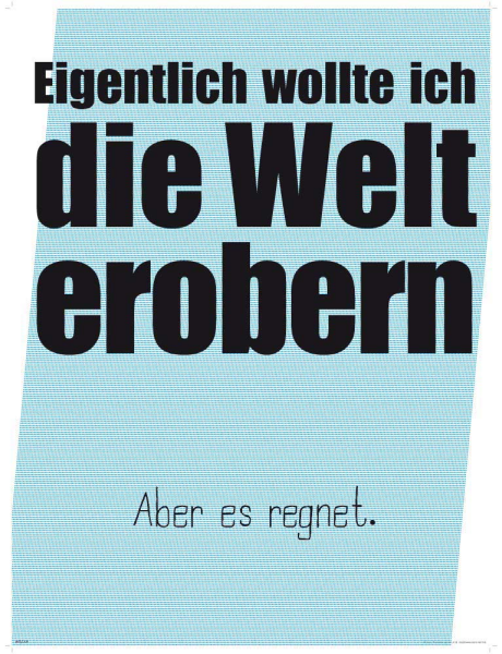 Motivational - Kunstdruck - Eigentlich wollte ich die Welt erobern
