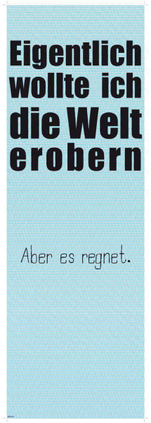 Motivational - Kunstdruck - Eigentlich wollte ich die Welt erobern