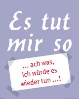 Motivational - Kunstdruck - Es tut mir so