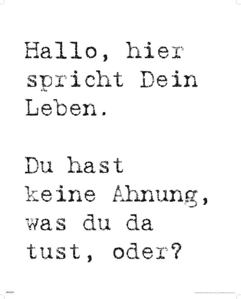 Motivational - Kunstdruck - Hallo hier spricht dein Leben