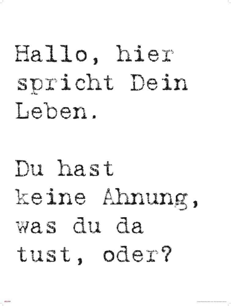 Motivational - Kunstdruck - Hallo hier spricht dein Leben