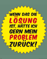 Motivational - Kunstdruck - Wenn das die Lösung ist