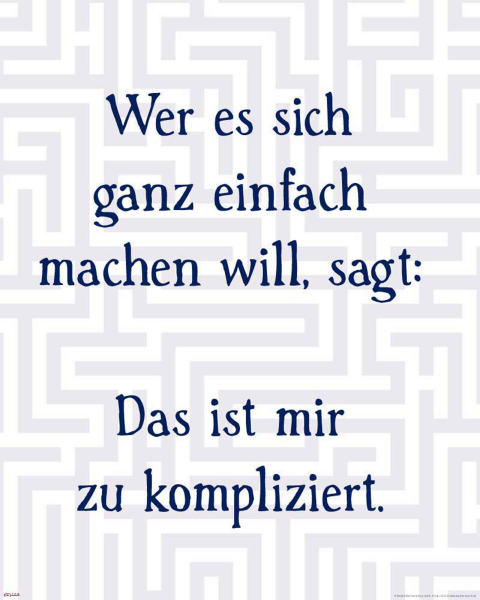 Motivational - Kunstdruck - Wer es sich ganz einfach machen will