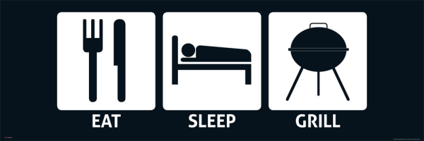 Eat, Sleep - Slim-Poster - Grill