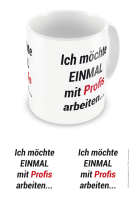 Fun - Tasse - Lizenz Tassen - Einmal mit Profis arbeiten