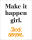 Motivational - Mini-Poster - Make it happen girl