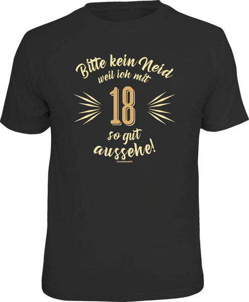 18 Jahre - Bitte kein Neid - T-Shirt - Größe S M L XL XXL