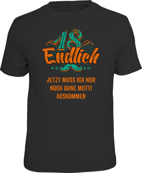 18 Jahre - Endlich 18 - T-Shirt - Größe S M L XL XXL