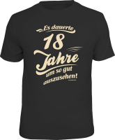 18 Jahre - Gutes Aussehen - T-Shirt - Größe S...