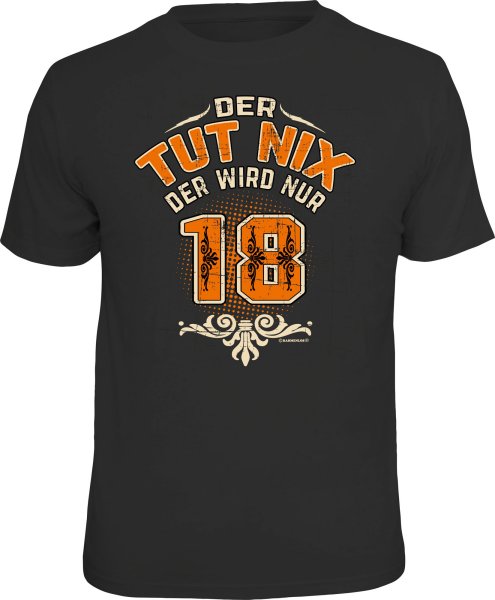 T-Shirt - 18 Jahre - Tut nix - Shirt - Größe wählbar S M L XL XXL