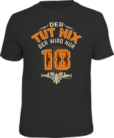 T-Shirt - 18 Jahre - Tut nix - Shirt - Größe...
