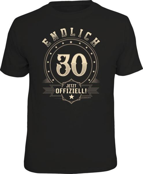 30 Jahre - endlich offiziell - T-Shirt Grössen S-M-L-XL-XXL - Fun Sprüche Shirt