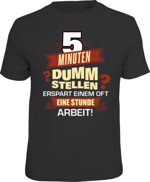 5 Minuten dumm stellen T-Shirts - Grössen S M L XL XXL