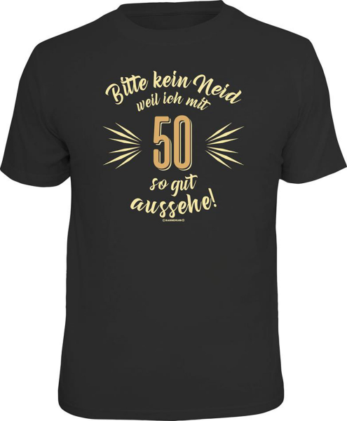 50 Jahre - Bitte kein Neid - T-Shirt - Größe S M L XL XXL