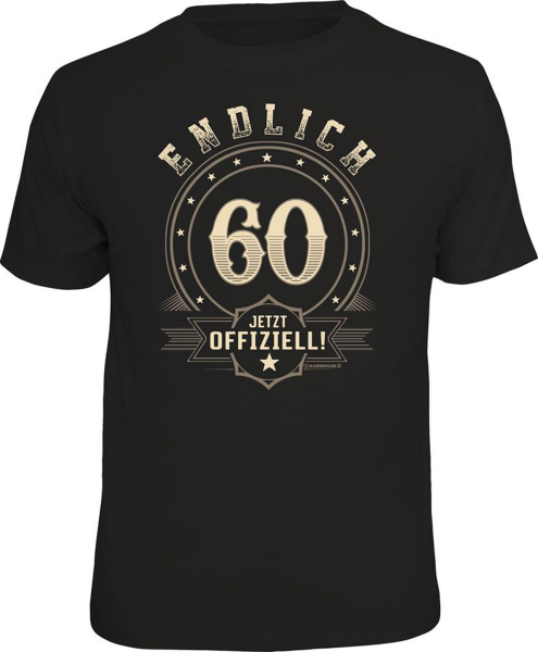 60 Jahre - endlich offiziell - T-Shirt Grössen S-M-L-XL-XXL - Fun Sprüche Shirt