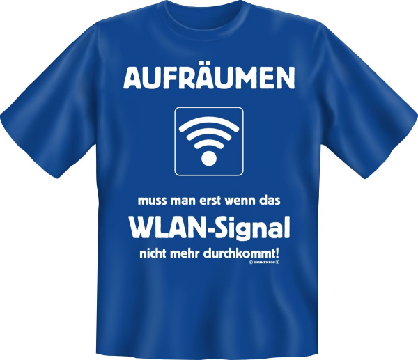 Aufräumen WLAN-Signal - Fun Spruch T-Shirt in den Grössen S-M-L-XL-XXL