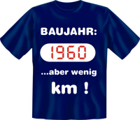 Baujahr 1960 aber wenig km - Fun T-Shirt, Grössen...