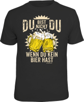 T-Shirt - Bier - du bist nicht du - Shirt -...